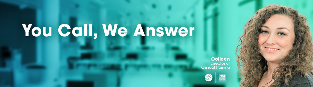 You Call, We Answer: Colleen, Director of Clinical Training