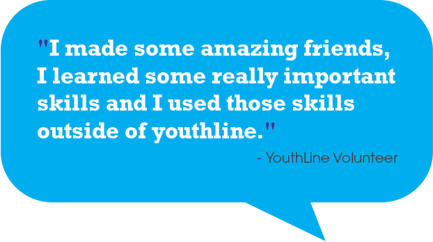 YouthLine Quote "They were amazing. A life saver. I was happy to have someone to talk to in my darkest time."<br />
- Anonymous, YouthLine Caller