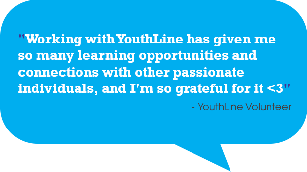 YouthLine Quote "Amazing quality. I Love YouthLine. You guys always help me when i need it! Thanks." - Anonymous, YouthLine Caller